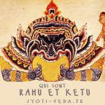 Qui sont Rahu et Ketu?