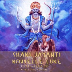 Lire la suite à propos de l’article Shani Jayanti : Nouvelle Lune en Krittika