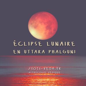 Lire la suite à propos de l’article Eclipse lunaire en Uttara Phalguni en Vierge